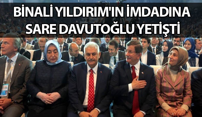 Binali Yıldırım'ın İmdadına Sare Davutoğlu Yetişti