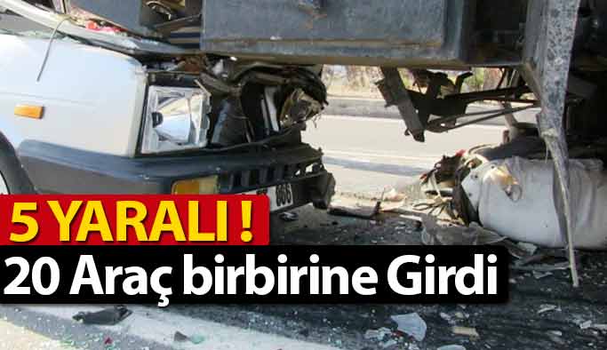 20 Araç Birbirine Girdi: 5 Yaralı