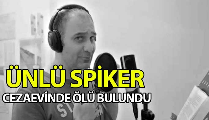 Ünlü Spiker Cezaevinde Ölü Bulundu