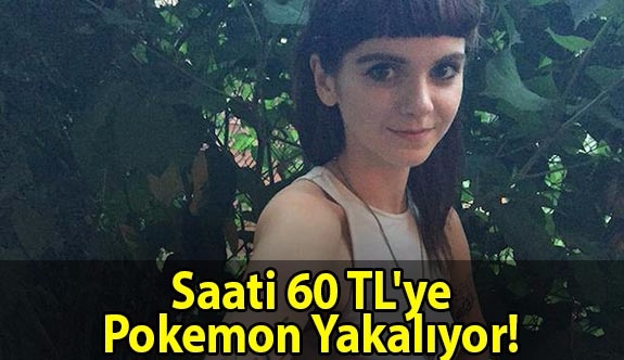 Saati 60 TL'ye Pokemon Yakalıyor!