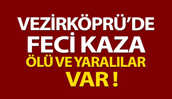 Vezirköprü’de Kaza: 1 ölü, 9 yaralı