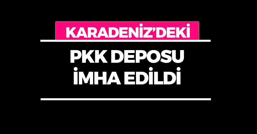 Karadeniz'deki PKK Deposu İmha Edildi