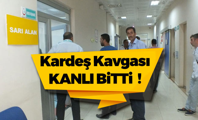 Kardeş Kavgası Kanlı Bitti !