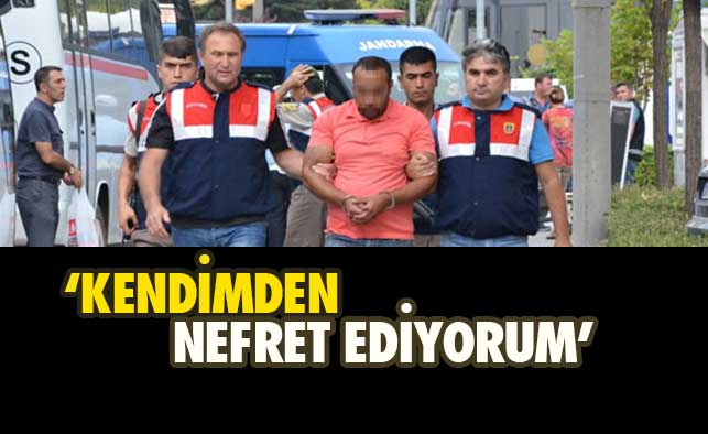 'Kendimden nefret ediyorum'