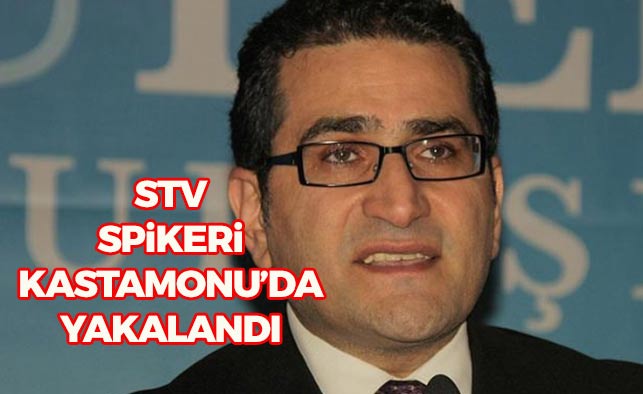 STV Spikeri Kastamonu'da Yakalandı