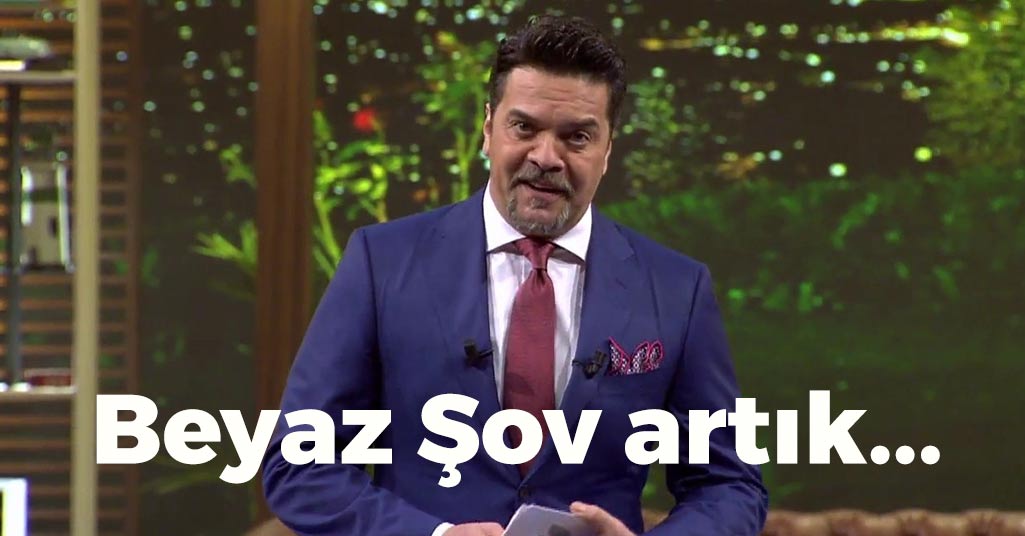 Beyaz Şov Artık...