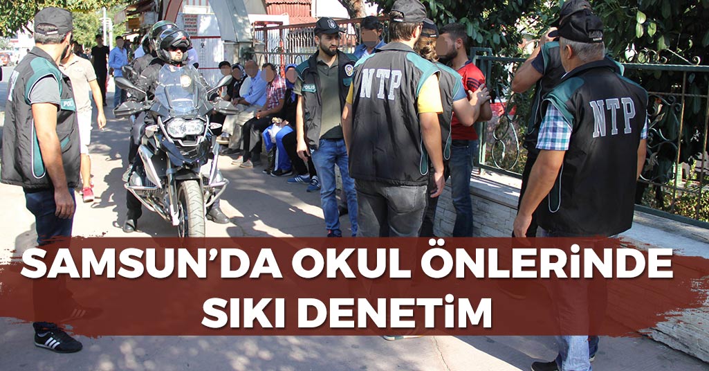 Samsun'da Okul Önlerinde Sıkı Denetim