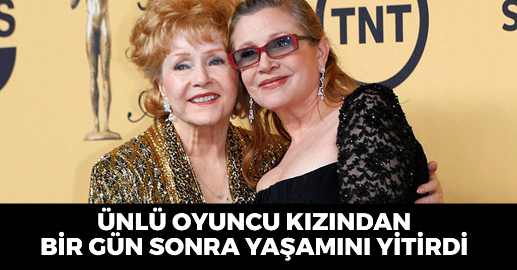 Debbie Reynolds, Kızından 1 Gün Sonra Yaşamını Yitirdi