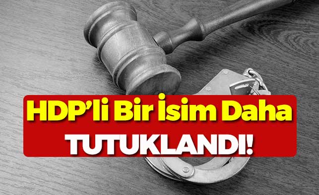 HDP’li 1 İsme Daha Tutuklama!