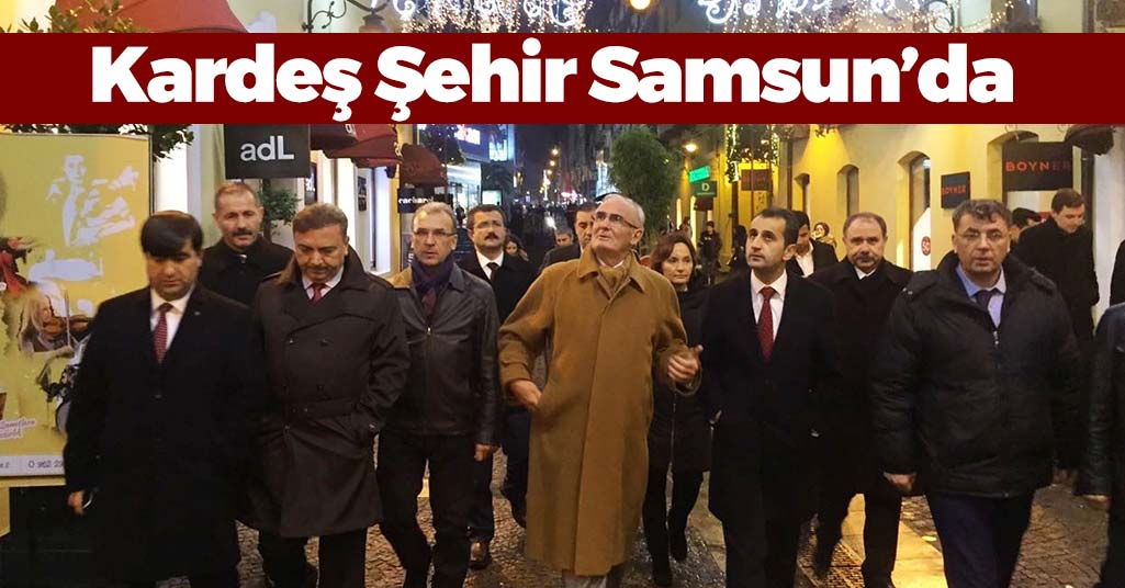 Kardeş Şehir'den Samsun'a Ziyaret