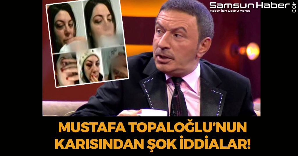 Mustafa Topaloğlu'nun Karısından Şok İddia!