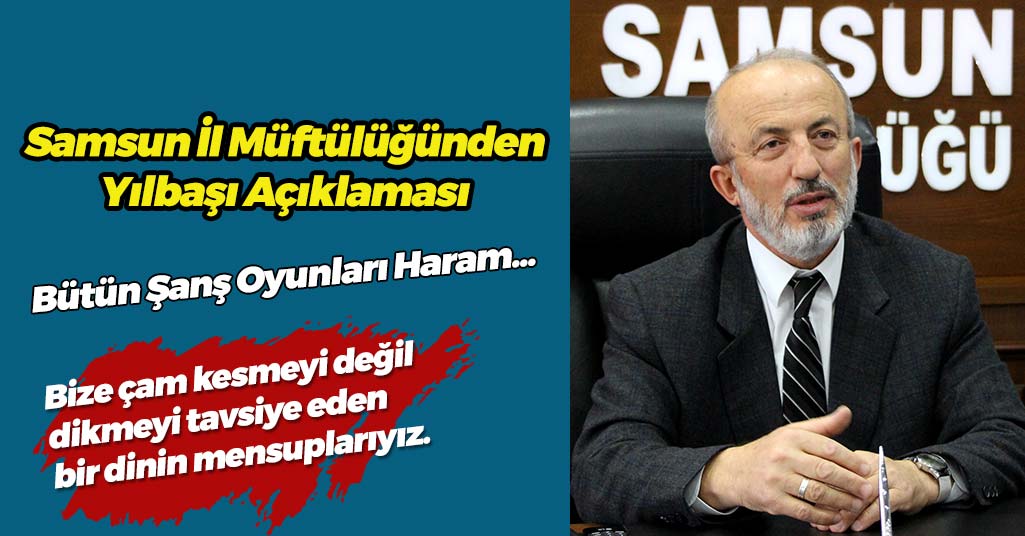 Samsun İl Müftüsü Veysel Çakı'dan Yılbaşı Açıklaması