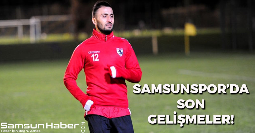 Samsunspor'da Son Gelişmeler