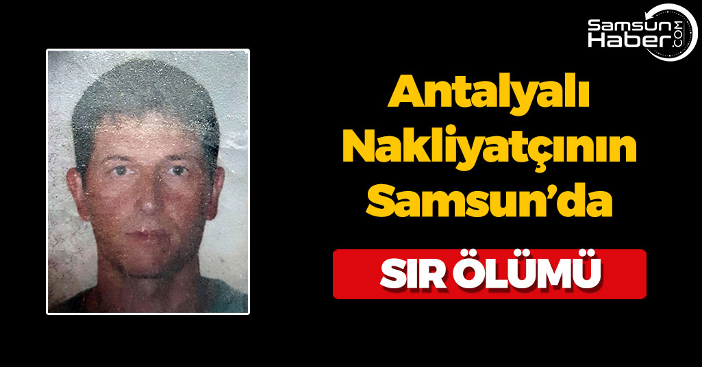 Antalyalı Nakliyatçının Sır Ölümü