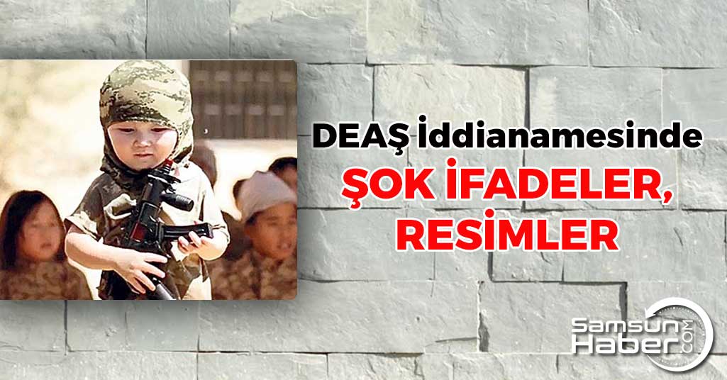 DEAŞ İddianamesinde Şok İfade Ve Resimler