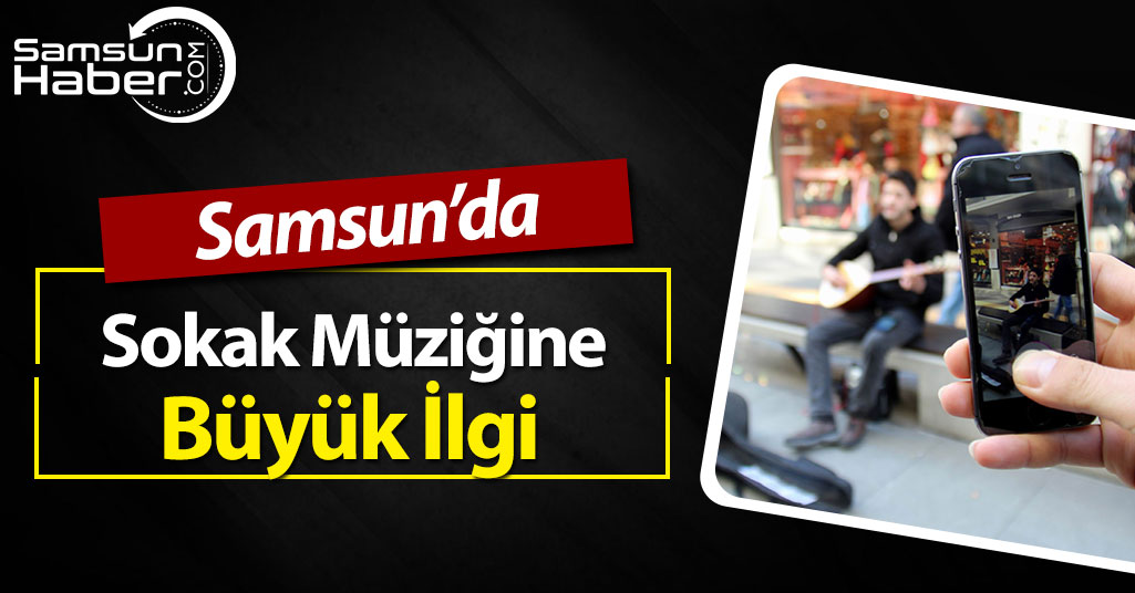 Samsun'da Sokak Müziğine Büyük İlgi