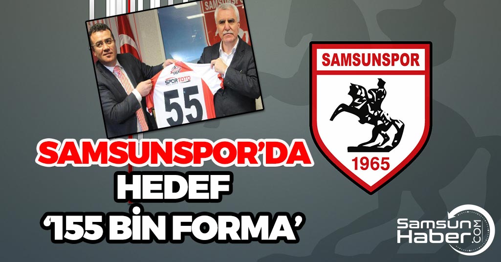 Samsunspor'da Hedef '155 Bin Forma'