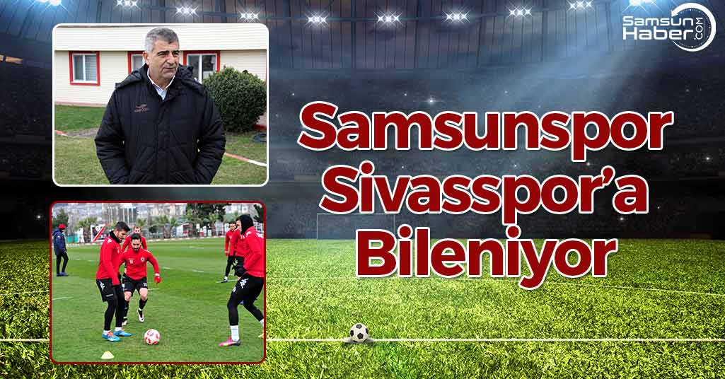 Samsunspor Sivasspor'a Bileniyor