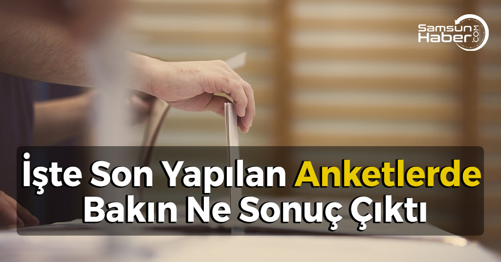 İşte Son Yapılan Anketlerde Bakın Ne Sonuç Çıktı