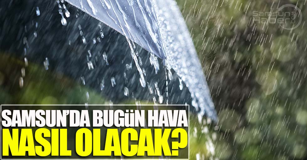 14 Nisan Cuma Samsun'da hava durumu