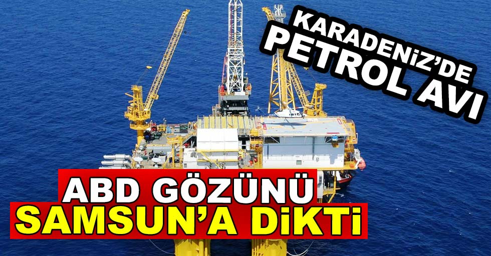 ABD Karadeniz'de petrol avında