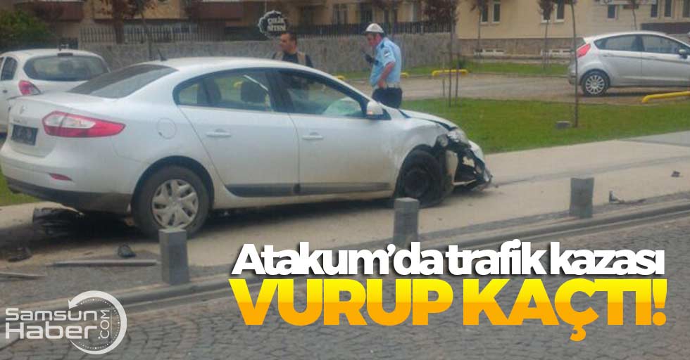 Atakum'da trafik kazası! Vurup, kaçtı