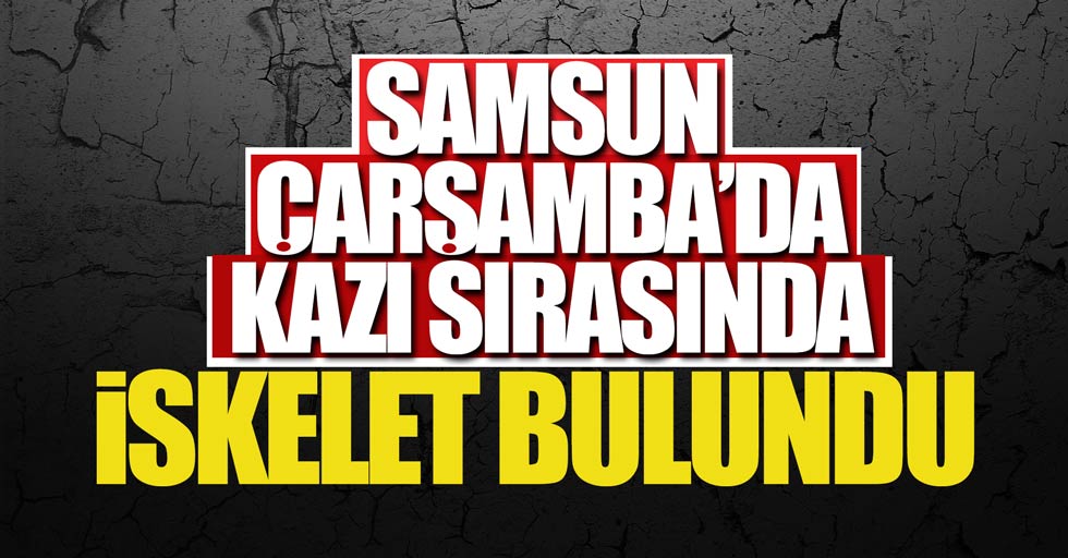 Çarşamba'da iskelet bulundu