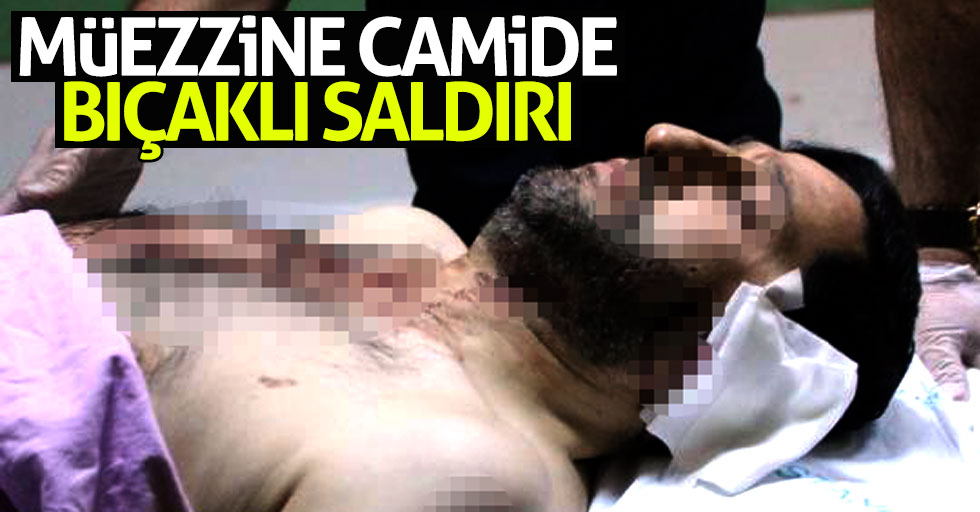 Samsun'da cami müezzinine bıçaklı saldırı