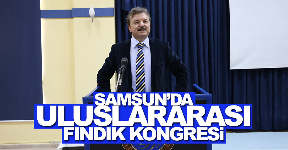 Samsun’da Uluslararası Fındık Kongresi