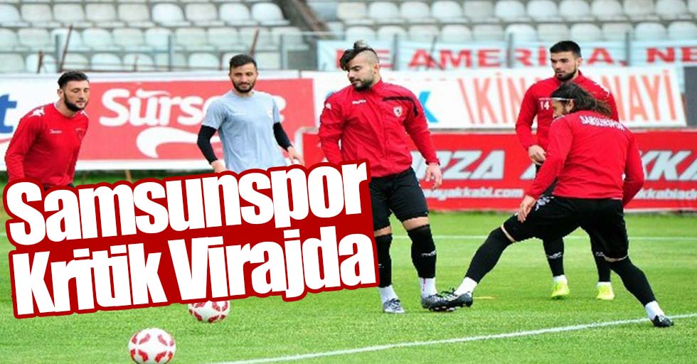 Samsunspor kritik virajda