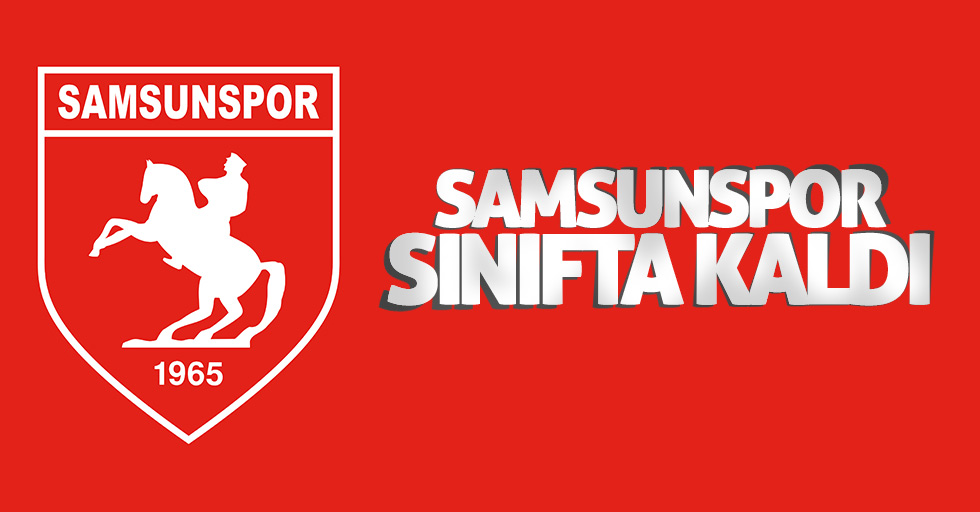 Samsunspor sınıfta kaldı