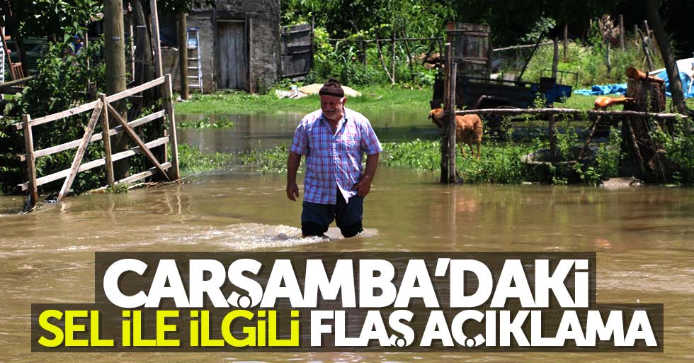 Çarşamba'daki sel ile ilgili çarpıcı açıklama