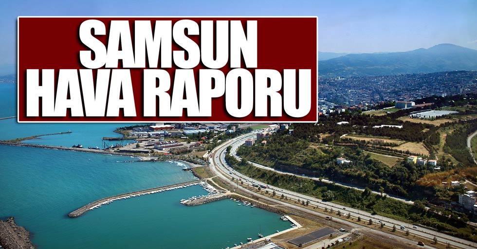 Samsun'da sıcaklık bugün kaç derece?