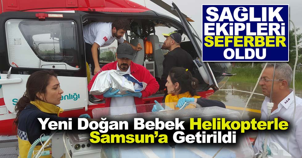 Yeni doğan bebek için ambulans helikopter devreye girdi