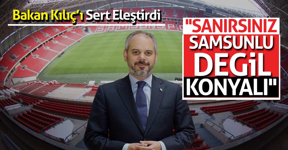 Akcagöz, Samsunlu Bakan Kılıç'ı eleştirdi