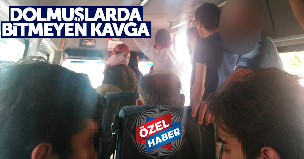 Dolmuşlarda bitmeyen kavga sebebi…