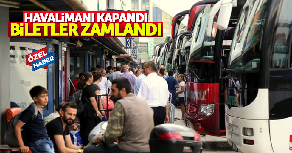 Havalimanı kapandı, biletler zamlandı