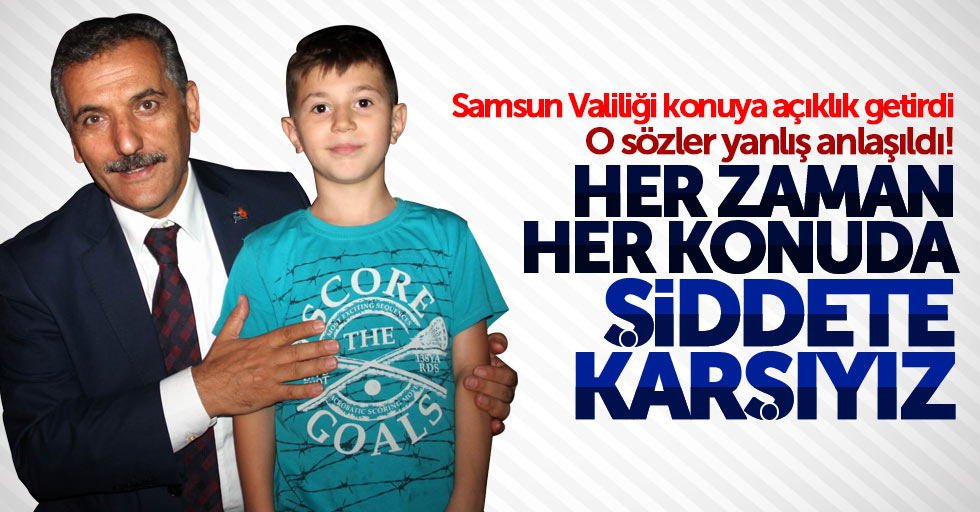 Samsun Valiliği'nden flaş açıklama: Şiddete karşıyız