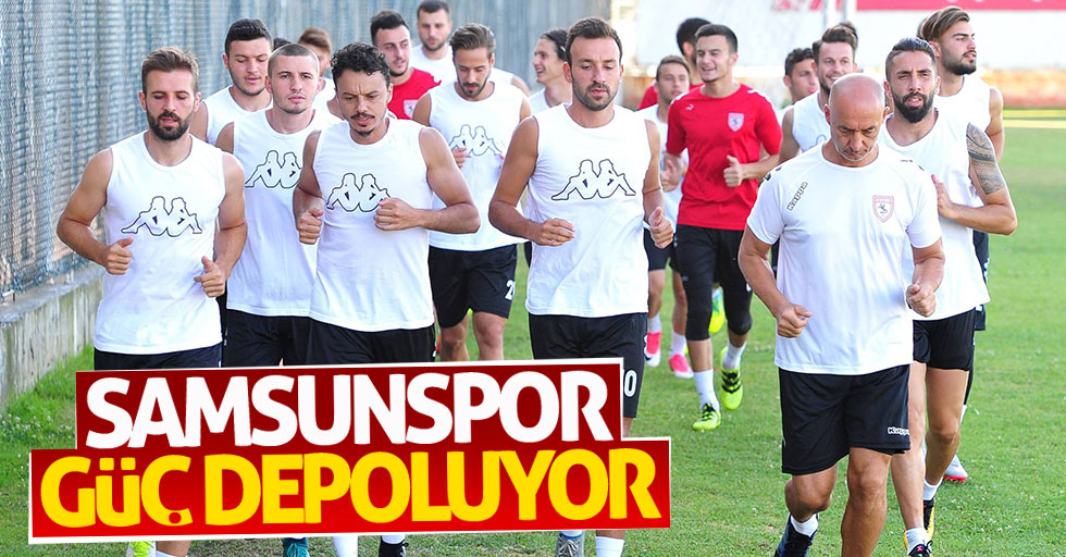 Samsunspor güç depoluyor