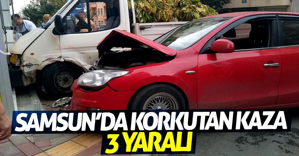 Samsun'da korkutan kaza: 3 yaralı