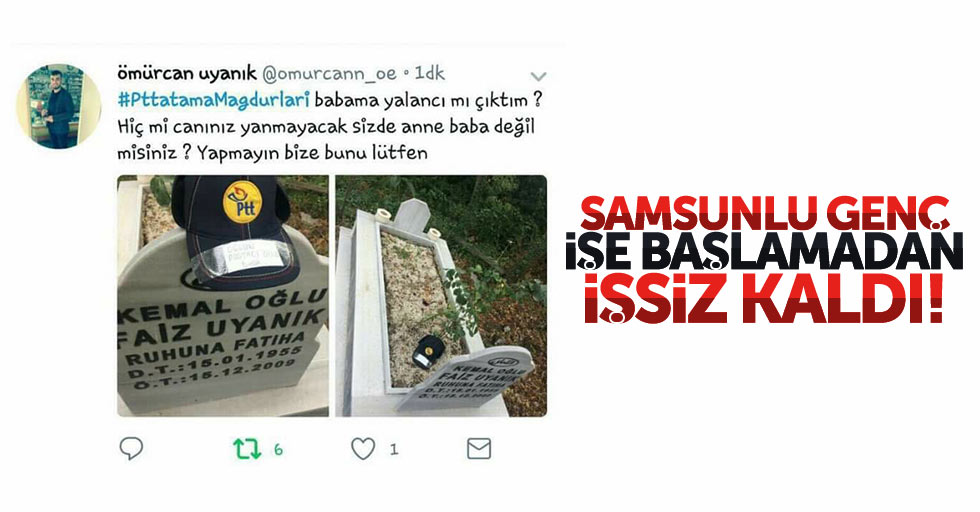 Samsunlu vatandaş işe başlamadan işsiz kaldı