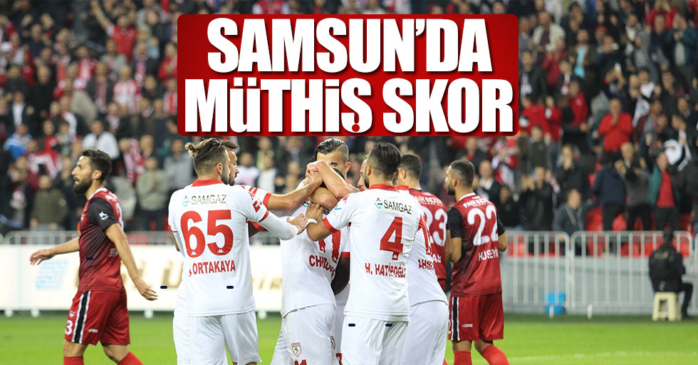 Samsun'da müthiş skor