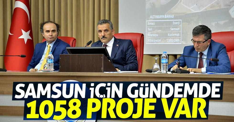 Samsun için gündemde 1058 proje var