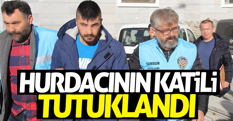 Hurdacının katili tutuklandı