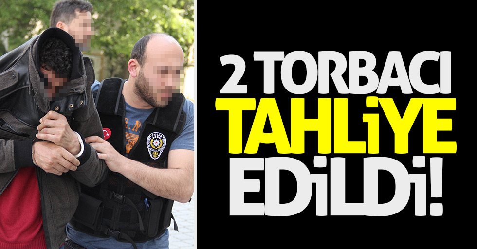 Samsun'da 2 torbacı tahliye edildi