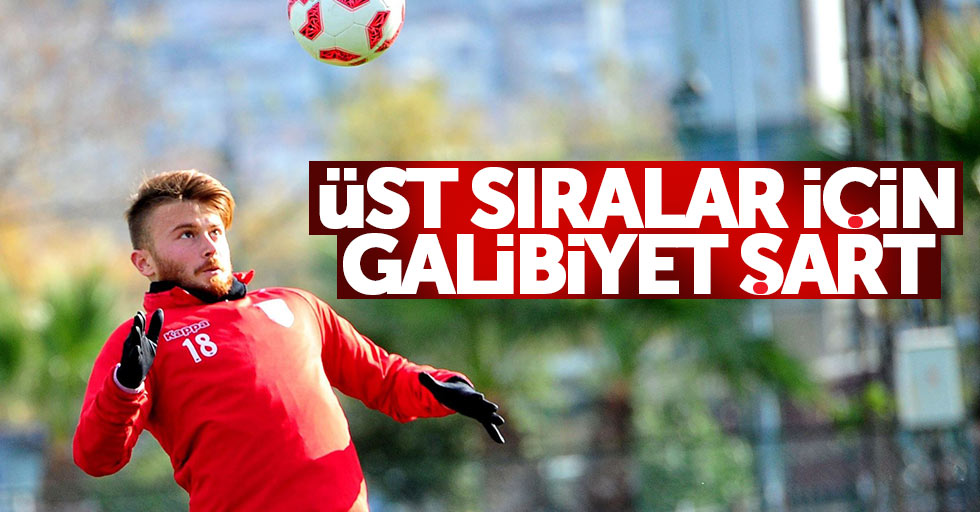 Üst sıralar için galibiyet şart