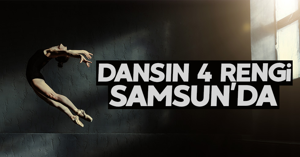 Dansın 4 Rengi Samsun'da