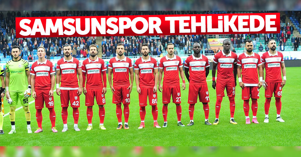 Samsunspor tehlikede