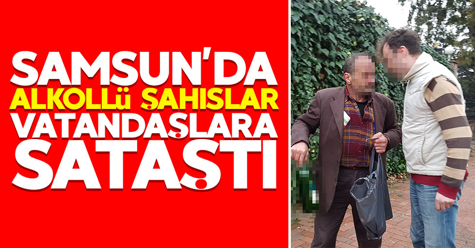 Samsun'da alkollü şahıslar vatandaşlara sataştı