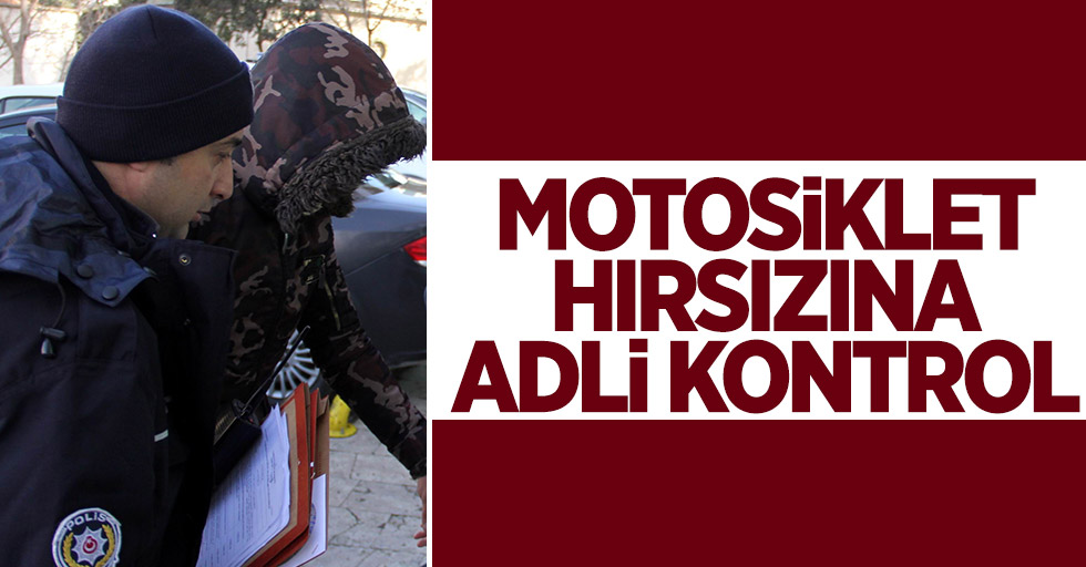 Samsun'daki motosiklet hırsızına adli kontrol